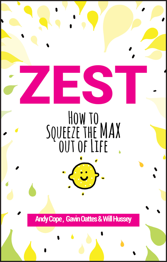 Zest - how to squeeze the max out of life Ebook